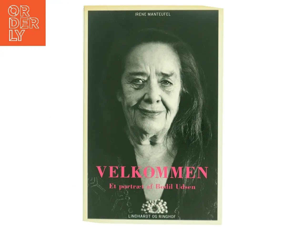 Billede 1 - Velkommen : et portræt af Bodil Udsen af Irene Manteufel (Bog)