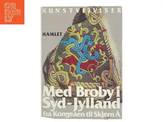 Med Broby i Syd-Jylland fra Kongeåen til Skjern Å af Hamlet (Bog)