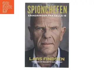 Spionchefen : erindringer fra celle 18 af Lars Findsen (f. 1964-09-17) (Bog)