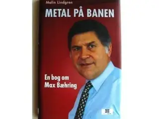 Metal på banen-en bog om Max Bæhring