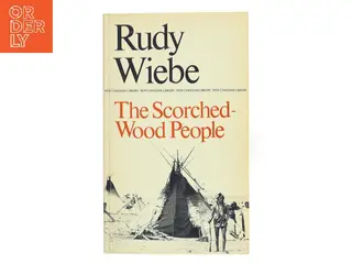 The Scorched-Wood People af Rudy Wiebe (Bog)