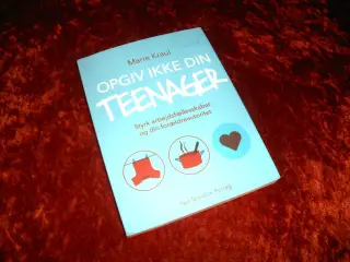 Opgiv ikke din teenager, Marie Kraul