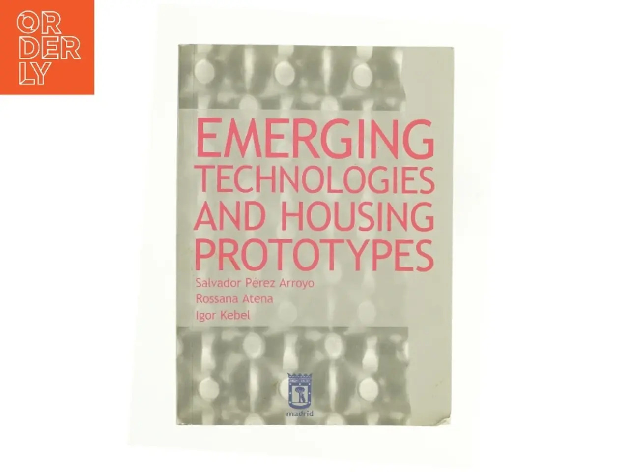 Billede 1 - Emerging Technologies and Housing Prototypes (Bog)