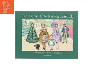 Tante Grøn, tante Brun og tante Lilla af Elsa Beskow (Bog)