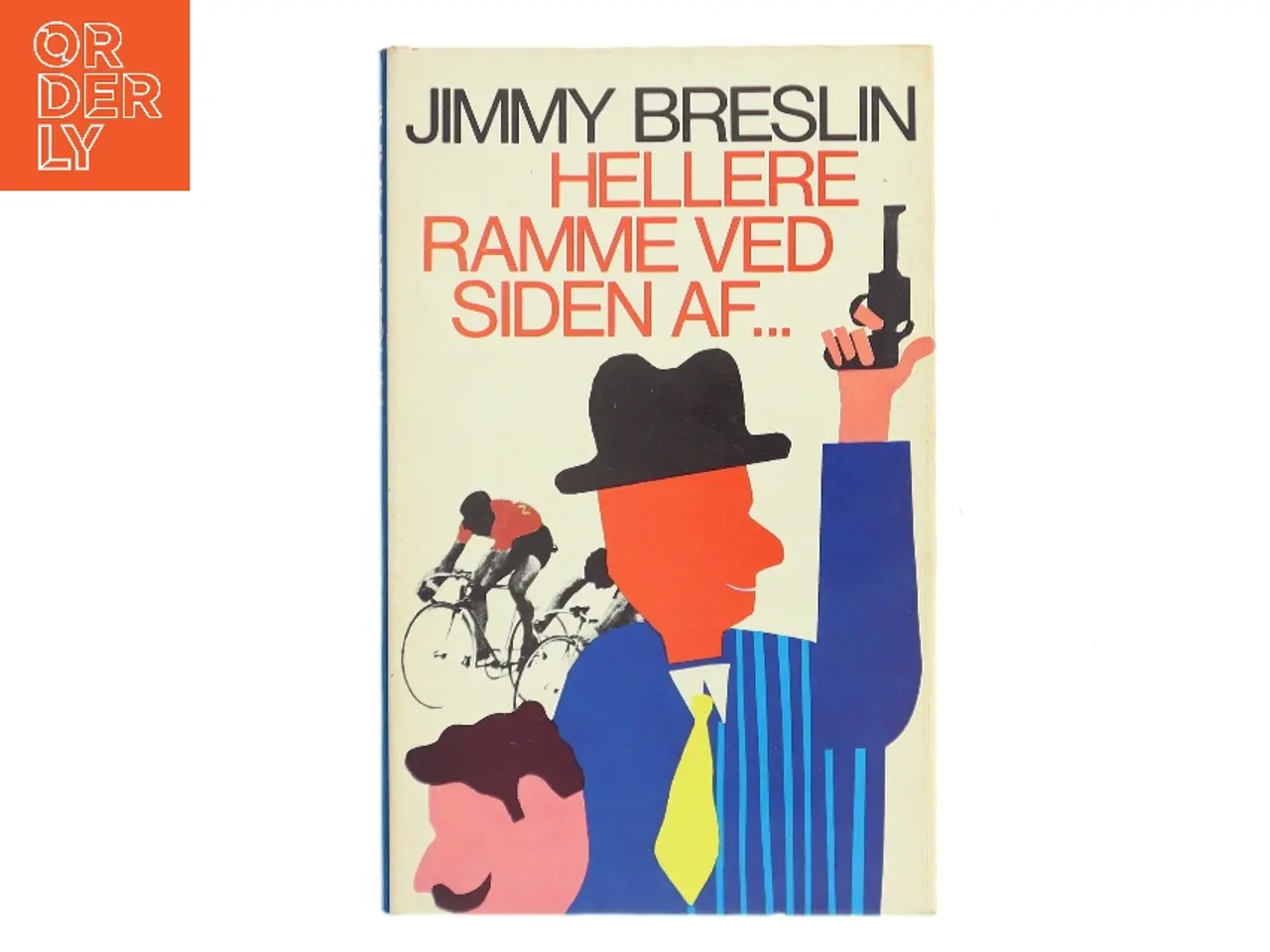 Billede 1 - Hellere ramme ved siden af... af Jimmy Breslin (Bog)