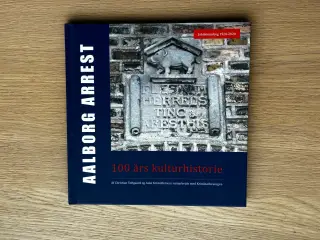 Aalborg Arrest 100 års kulturhistorie