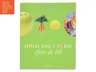 Hold dig i form efter de 60 af Lisbet Olofsson (Bog)