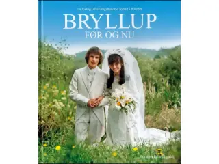 Bryllup før og nu
