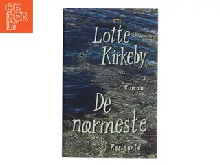 De nærmeste : roman af Lotte Kirkeby Hansen (Bog)