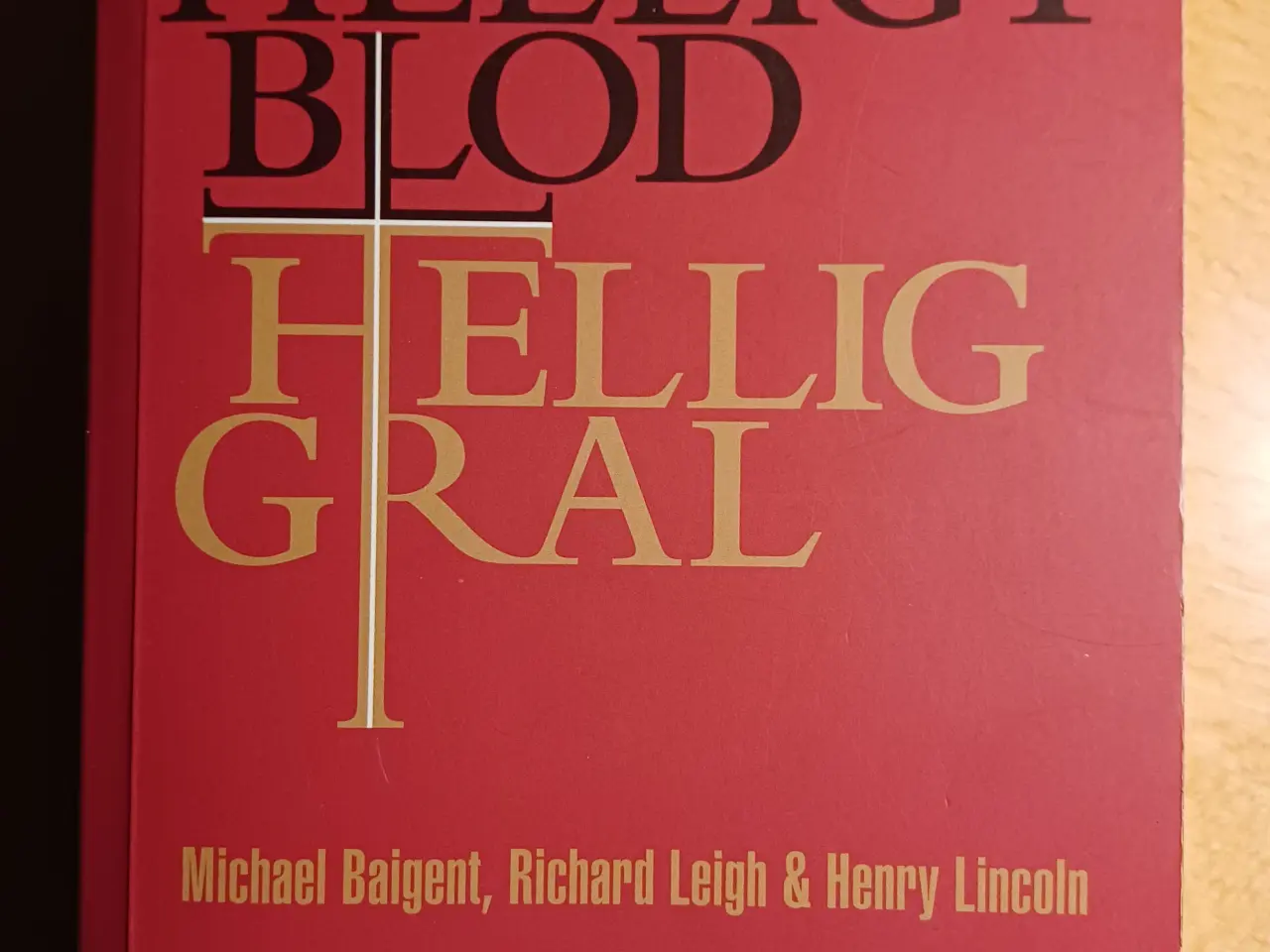 Billede 1 - "Hellig blod Hellig gral" Baigent, Leigh, Lincoln