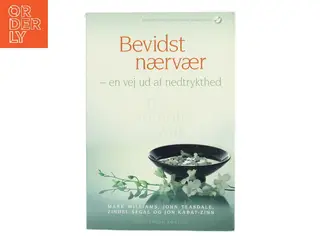 Bevidst nærvær : en vej ud af nedtrykthed af J. Mark G. Williams (Bog)