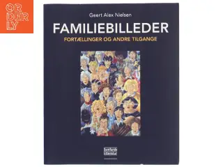 Familiebilleder : fortællinger og andre tilgange af Geert A. Nielsen (f. 1951) (Bog)