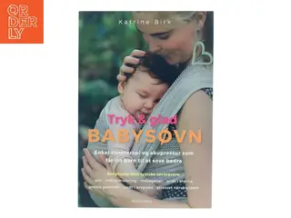 Tryk & glad babysøvn af Katrine Birk (f. 1989) (Bog)