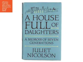 A House Full of Daughters af Juliet Nicolson (Bog)