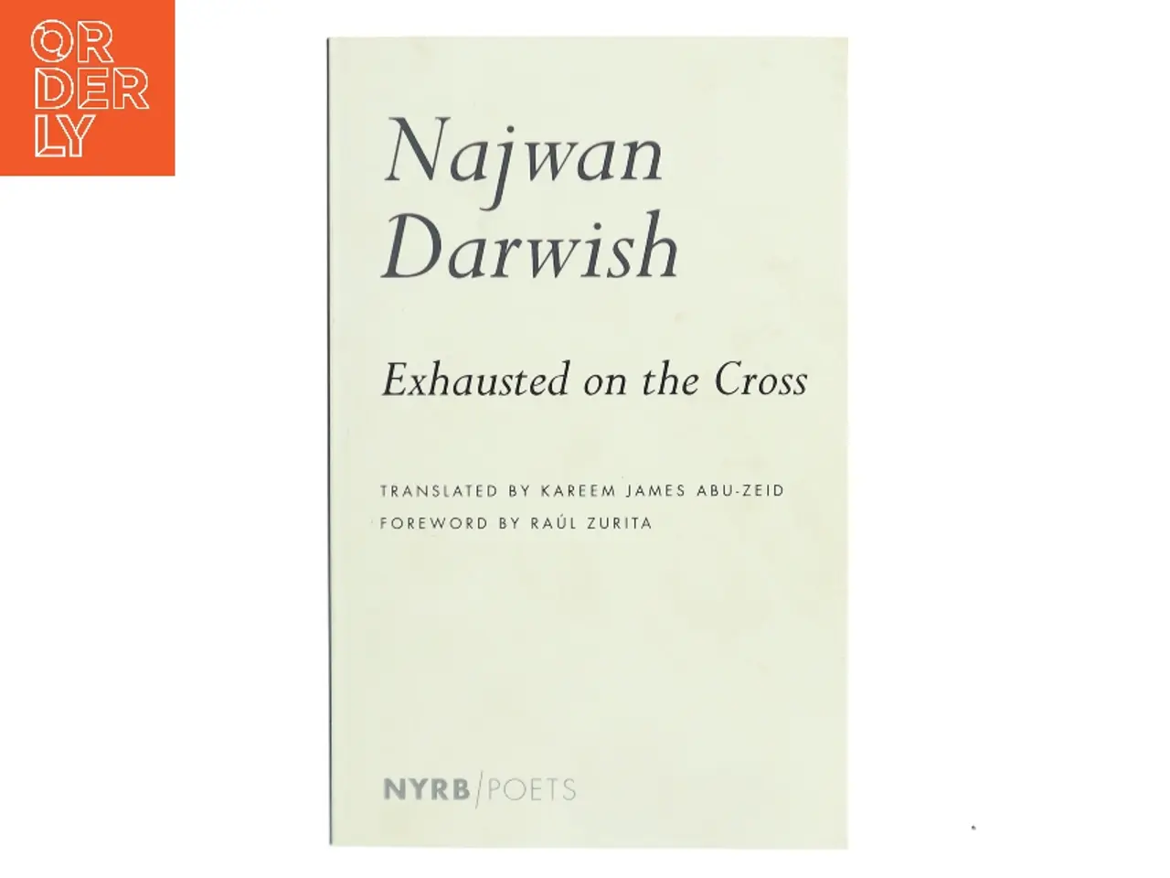 Billede 1 - Exhausted on the Cross af Najwan Darwish (Bog)