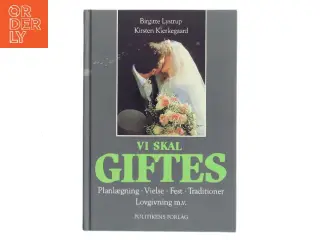 Vi skal giftes : planlægning, vielse, fest, traditioner, lovgivning m.v. (Bog)