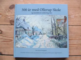 300 år med Ollerup Skole - og landsbyen omkring de