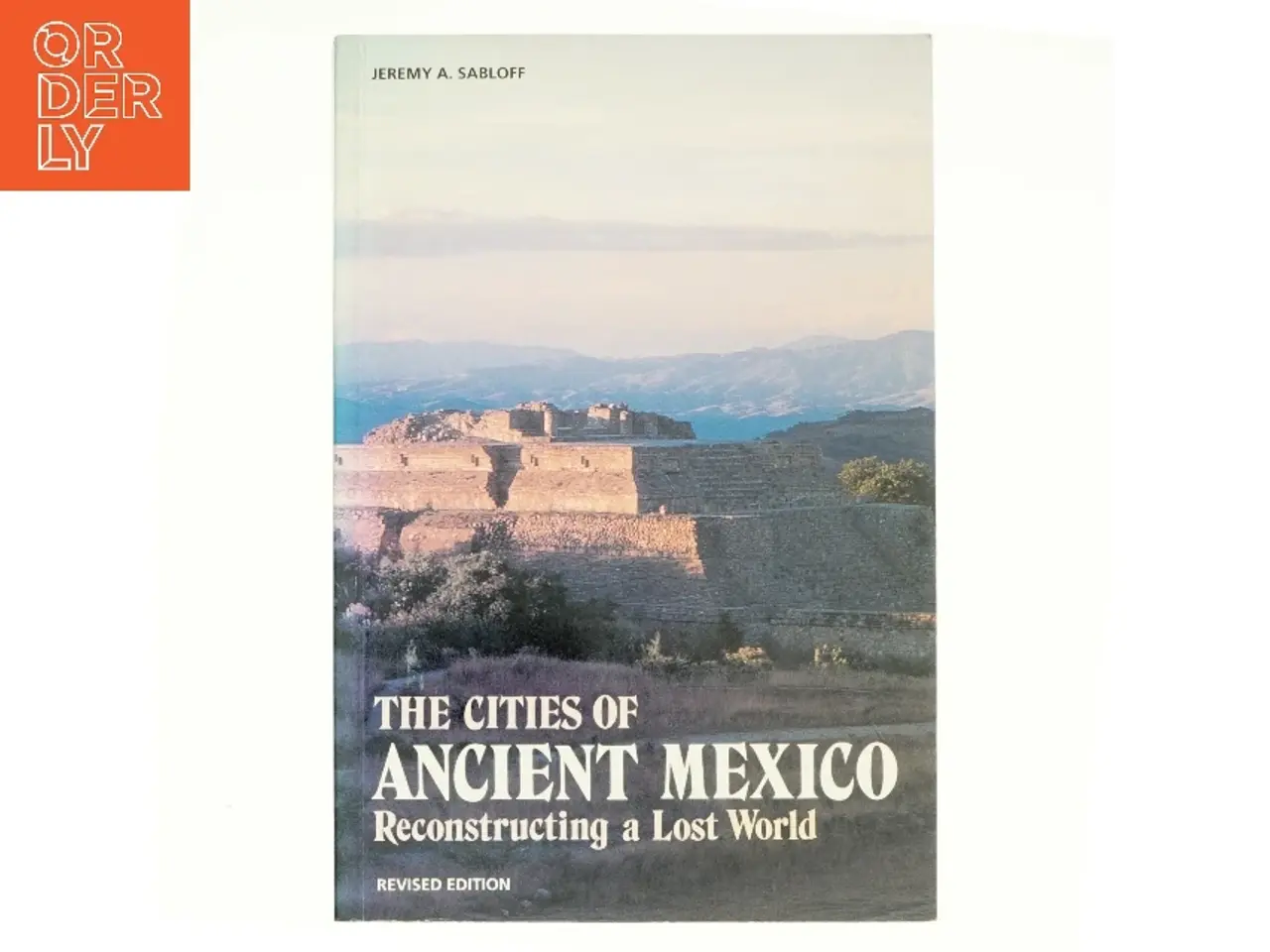 Billede 1 - The Cities of Ancient Mexico af Jeremy A. Sabloff (Bog)