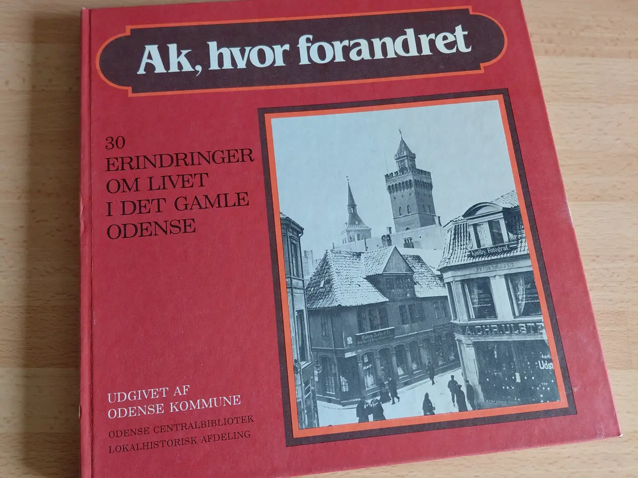 Billede 1 - Ak, hvor forandret - Gamle Odense.