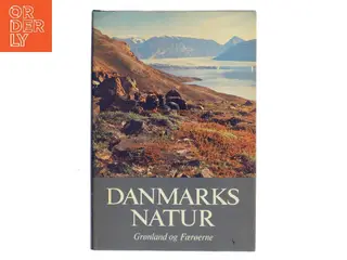 Danmarks natur. Grønland og Færøerne. Bind 10 af Ukendt (Bog)