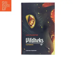 Vildheks. Bind 1, Ildprøven af Lene Kaaberbøl (Bog)