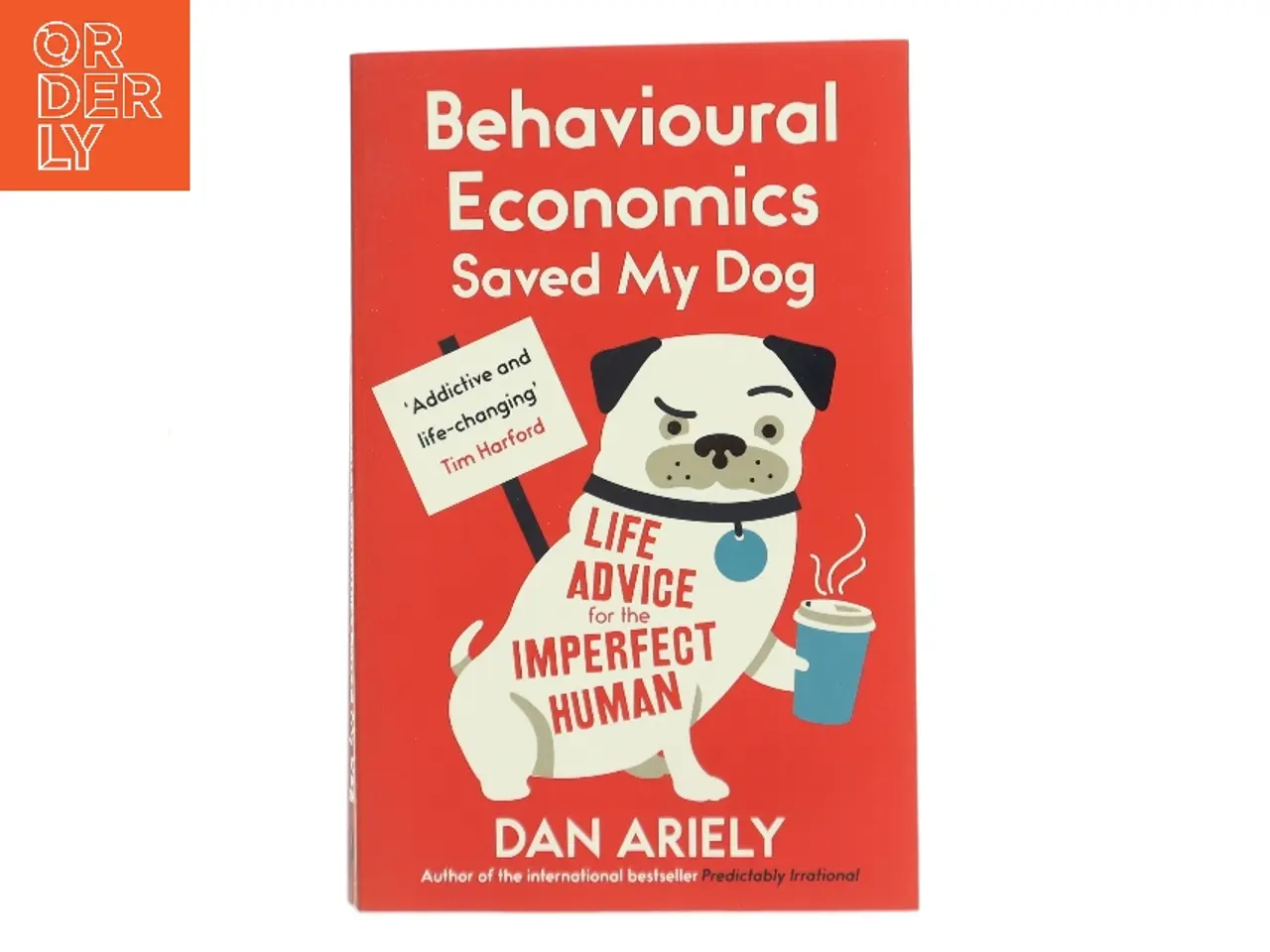 Billede 1 - Behavioural Economics Saved My Dog af Dan Ariely (Bog)