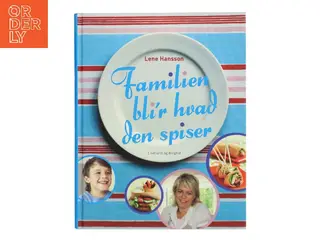 Familien bli'r hvad den spiser af Lene Hansson (Bog)