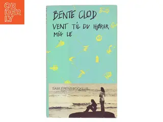 Vent til du hører mig le af Bente Clod (Bog)