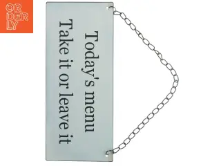 Dekorativt menu-skilt med teksten 'Today's menu Take it or leave it' (str. 30. x. 13 cm)