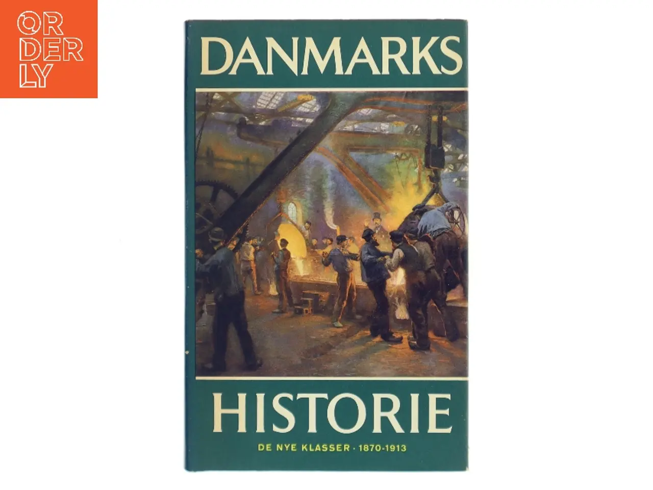 Billede 1 - Danmarks historie 12 – De nye klasser 1870-1913 af Vagn Dybdahl (Bog)