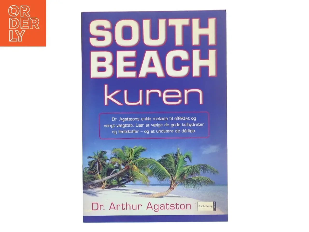 Billede 1 - South Beach kuren : dr. Agatstons enkle metode til effektivt og varigt vægttab : lær at vælge de gode kulhydrater og fedtstoffer - og a