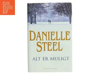 Alt er muligt af Danielle Steel (Bog)