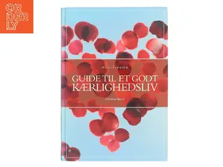 Guide til et godt kærlighedsliv af Christine Byriel (Bog)