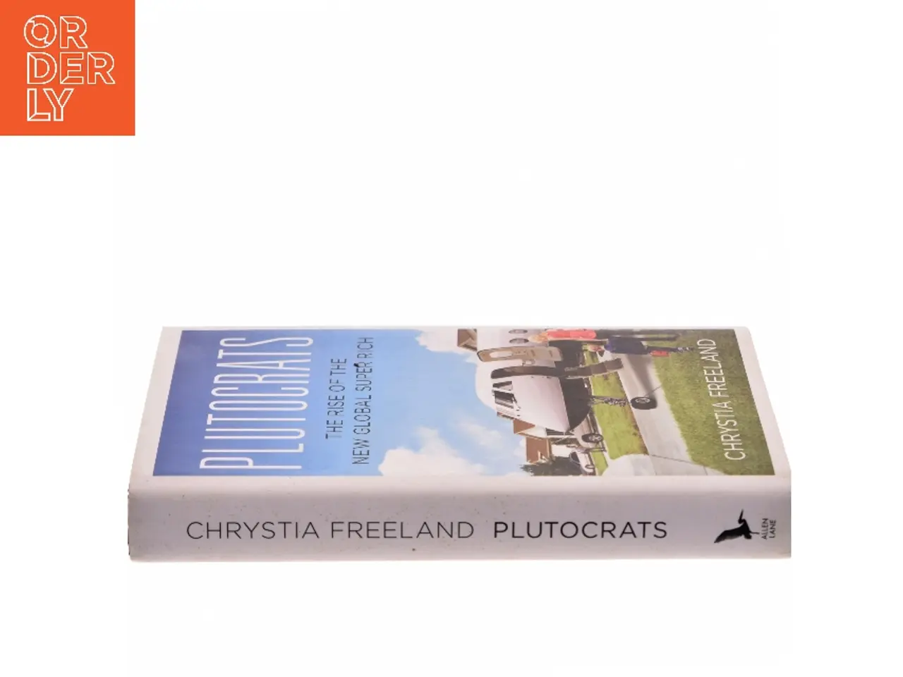 Billede 2 - Plutocrats : the rise of the new global super-rich and the fall of everyone else af Chrystia Freeland (Bog)