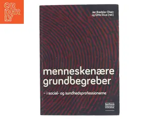 Menneskenære grundbegreber : i social- og sundhedsprofessionerne (Bog)