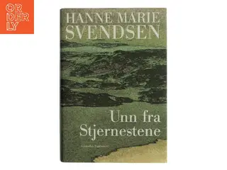 Unn fra Stjernestene : en roman fra det gamle Grønland af Hanne Marie Svendsen (f. 1933) (Bog)