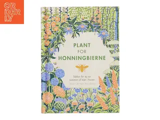 Plant for honningbierne : sådan får du en summen af bier i haven af Sarah Wyndham Lewis (Bog)
