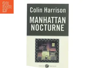 Manhattan nocturne : roman af Colin Harrison (f. 1960-11-27) (Bog)