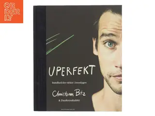 Uperfekt : sundhed der virker i hverdagen af Christian Bitz (Bog)