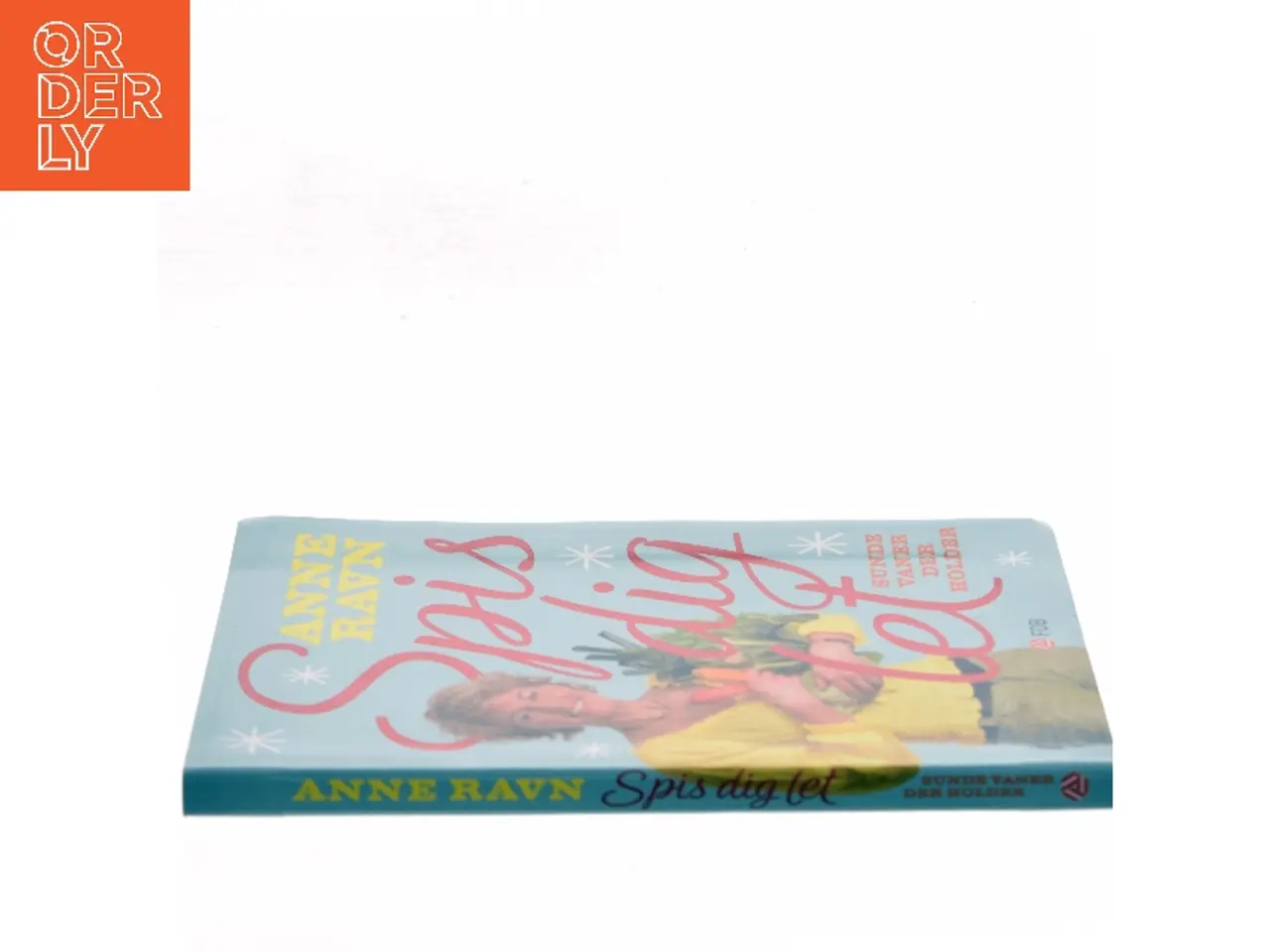 Billede 2 - Spis dig let : sunde vaner der holder af Anne W. Ravn (Bog)