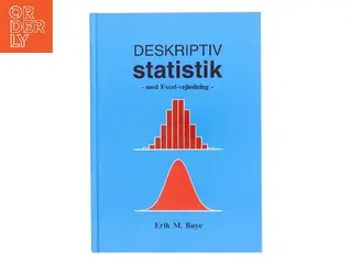 Deskriptiv statistik - med Excel-vejledning af Erik M. Bøye (Bog)