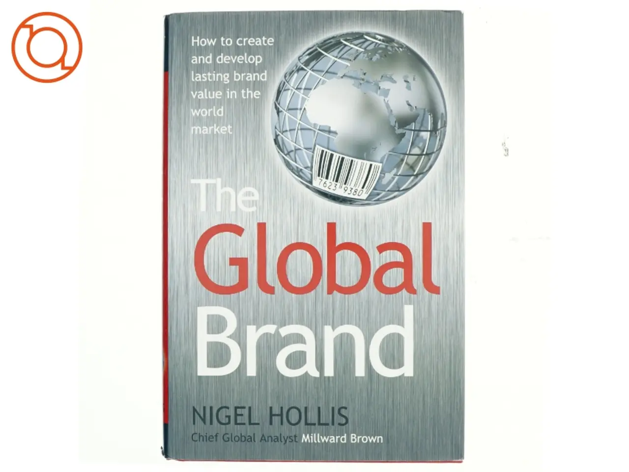 Billede 1 - The global brand : how to create and develop lasting brand value in the world market (Bog)