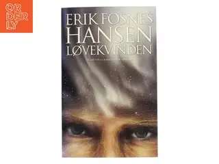 Løvekvinden : roman af Erik Fosnes Hansen (f. 1965) (Bog)