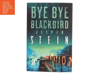 Bye bye blackbird : krimi af Jesper Stein (Bog)