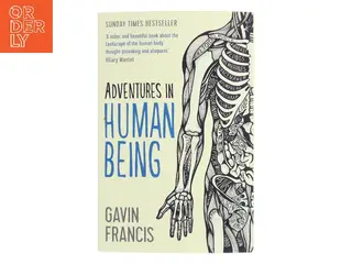 Adventures in Human Being af Gavin Francis (Bog)
