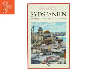 Turen går til Sydspanien : Andalusien, Valencia & Alicante af Jørgen Laurvig (Bog)