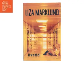 Livstid : krimi af Liza Marklund (Bog)