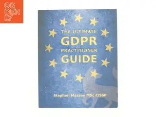 The Ultimate GDPR Practitioner Guide : Demystifying Privacy & Data Protection (Paperback) af Massey, Mr Stephen Robert (Bog)