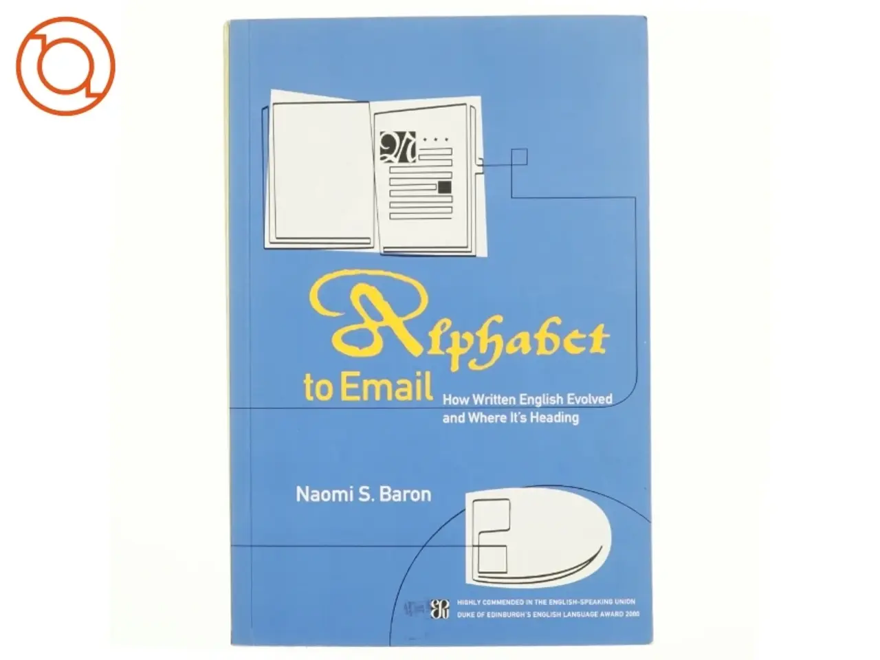 Billede 1 - Alphabet to email : how written English evolved and where it's heading (Bog)