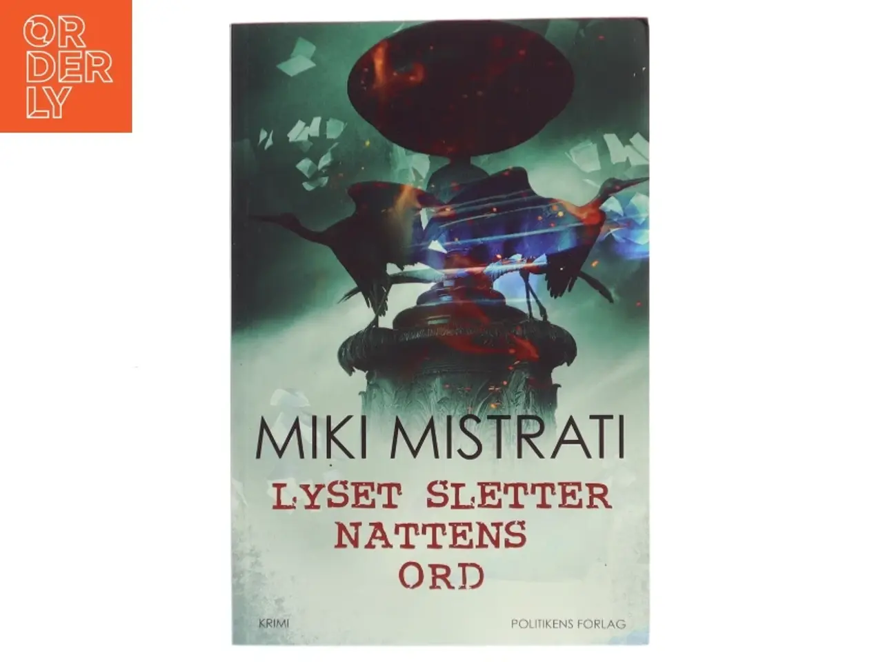 Billede 1 - Lyset sletter nattens ord : roman af Miki Mistrati (f. 1968) (Bog)